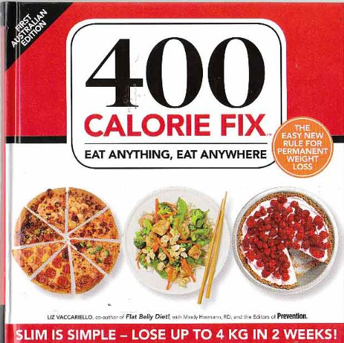 9781921765070: 400 Calorie Fix: Eat Anything, Eat Anywhere. The Easy New Rule for Permanent Weight Loss - Slim Is Simple (First Australian Edition)