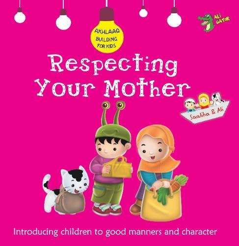 Beispielbild fr Respecting Your Mother : Good Manners and Character zum Verkauf von Better World Books