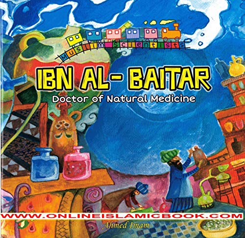 Beispielbild fr Ibn Al-Baitar: Doctor of Natural Medicine (Muslim Scientists) zum Verkauf von Monster Bookshop