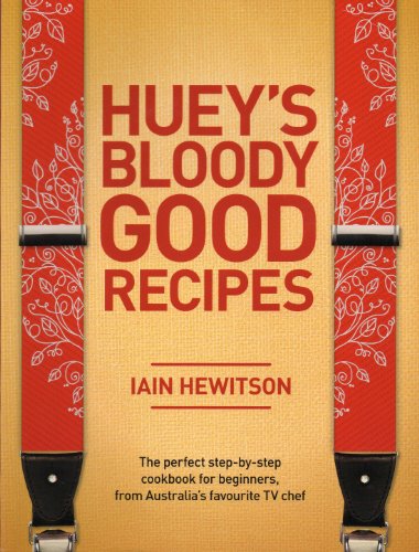 9781921778056: Huey's Bloody Good Recipes - The Perfect Step-by-step Cookbook for Beginners, From Australia's Favourite TV Chef