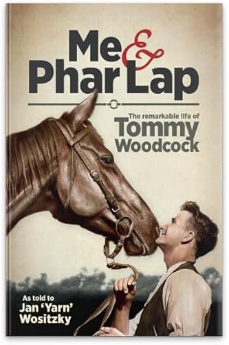 Stock image for Me & Phar Lap : the remarkable life of Tommy Woodcock for sale by Syber's Books