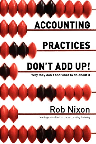 9781921787355: Accounting Practices Don't Add Up!: Why they don't and what to do about it