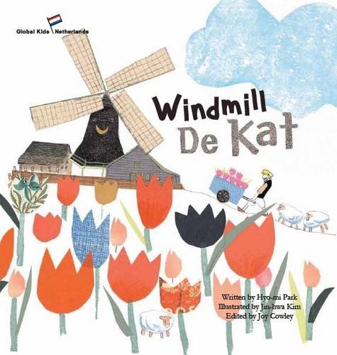 9781921790645: Windmill De Kat: Netherlands (Global Kids Storybooks)