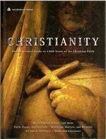 Beispielbild fr Christianity the Illustrated Guide to 2,000 Years of the Christian Faith zum Verkauf von ThriftBooks-Atlanta