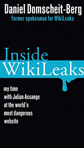 Inside Wikileaks: My Time with Julian Assange at the World's Most Dangerous Website