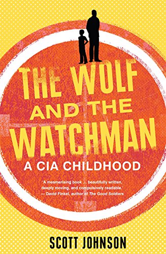 9781921844683: The Wolf and the Watchman: a CIA childhood