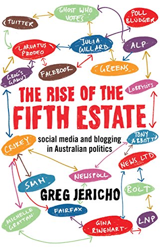 Beispielbild fr The Rise of the Fifth Estate : Social Media and Blogging in Australian Politics zum Verkauf von Good Reading Secondhand Books