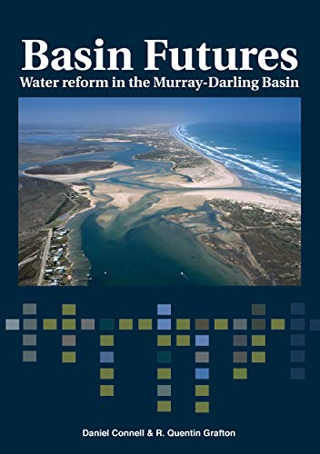 Basin Futures: Water reform in the Murray-Darling Basin (9781921862243) by Connell, Daniel