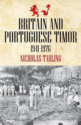 Stock image for Britain and Portuguese Timor: 1941-1976 (Monash Asia Series) for sale by Wallace Books