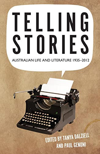 Beispielbild fr Telling Stories: Australian Literary Cultures, 1935-2010 zum Verkauf von Kennys Bookshop and Art Galleries Ltd.