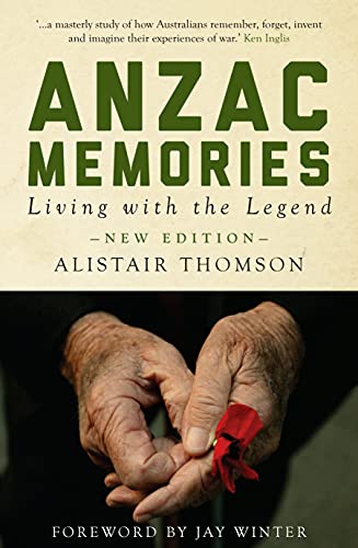 9781921867583: Anzac Memories: Living with the Legend (Second Edition) (Monash Classics)