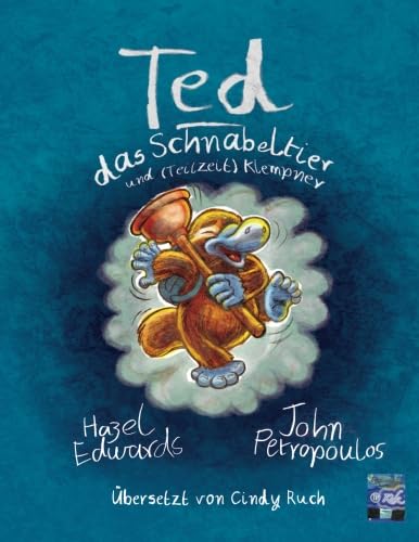 Ted das Schnabeltier und (Teilzeit) Klempner (9781921869037) by Edwards, Hazel