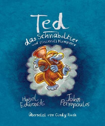 Ted Das Schnabeltier Und (Teilzeit) Klempner (German Edition) (9781921869044) by Hazel Edwards