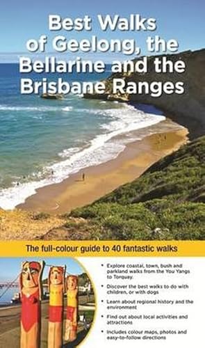 Stock image for Best Walks of Geelong, the Bellarine & Brisbane Ranges: The Full Colour Guide to 40 Fantastic Walks (WOODSLANE WALKING GUIDES) for sale by ThriftBooks-Atlanta