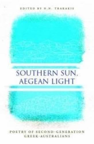 Imagen de archivo de Southern Sun, Aegan Light: Poetry of Second Generation Greek Australians a la venta por RWL GROUP  (Booksellers)