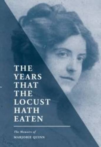 Stock image for THE YEARS THAT THE LOCUST HATH EATEN. The Memoirs of Marjorie Quinn. for sale by Sainsbury's Books Pty. Ltd.