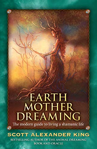 9781921878534: Earth Mother Dreaming: The Modern Guide to Living a Shamanic Life