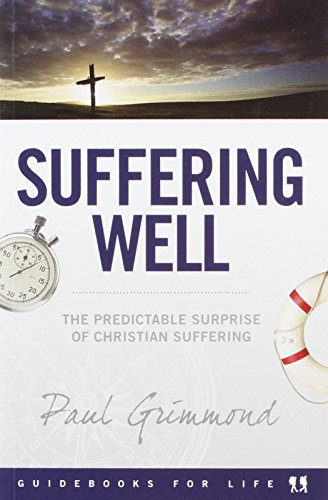 Stock image for Suffering Well (Guidebooks for Life) for sale by WorldofBooks