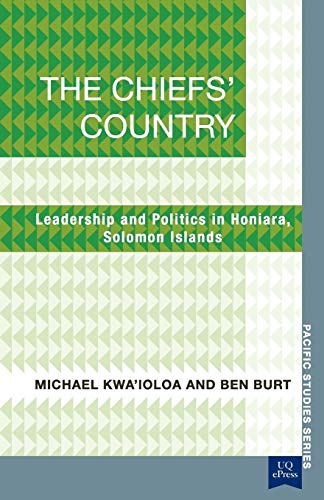 9781921902246: The Chiefs' Country: Leadership and Politics in Honiara, Soloman Islands