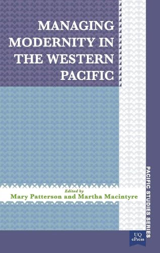 Imagen de archivo de Managing Modernity in the Western Pacific Pacific Studies a la venta por PBShop.store US