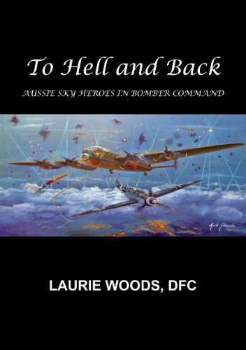 Imagen de archivo de To Hell and Back. Aussie Sky Heroes in Bomber Command. a la venta por Lawrence Jones Books