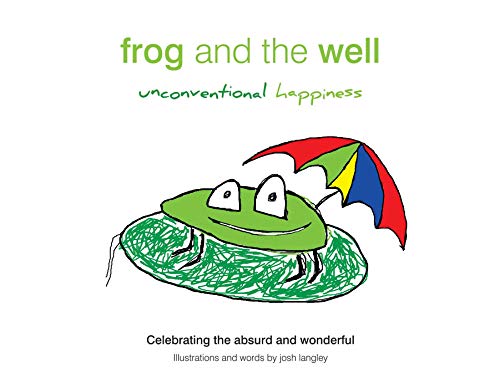 9781921941405: Frog and the Well: Unconventional Happiness