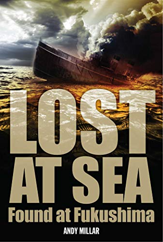 Stock image for Lost at Sea: Found at Fukushima for sale by Barclay Books