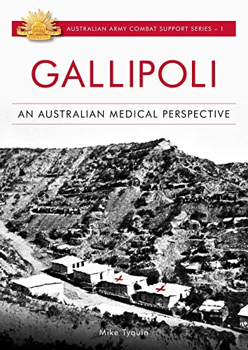 Stock image for Gallipoli : An Australian Medical Perspective for sale by Better World Books