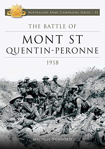 Imagen de archivo de Battle of Mont St Quentin Peronne 1918 (Australian Army Campaigns) a la venta por Book Outpost