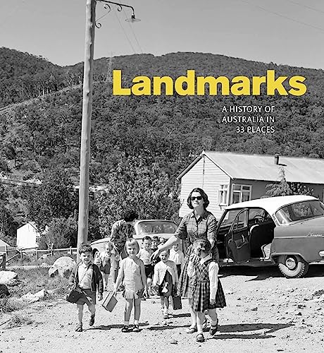 Stock image for Landmarks: A History of Australia in 33 Places for sale by Rons Bookshop (Canberra, Australia)