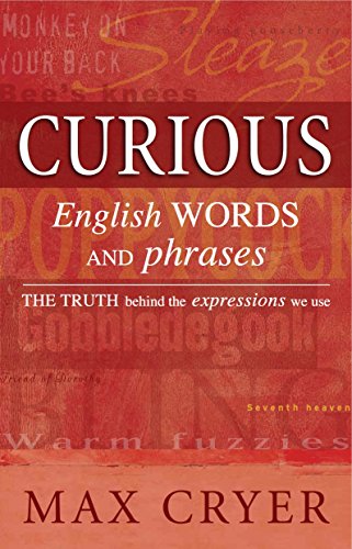 Stock image for Curious English Words and Phrases: The Truth Behind the Expressions We Use for sale by WorldofBooks