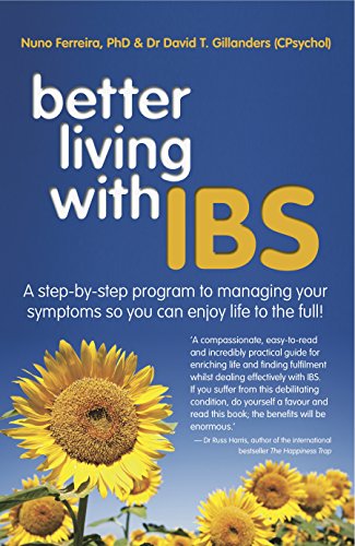 Beispielbild fr Better Living With IBS: A Step-By-Step Program to Managing Your Symptoms So You Can Enjoy Life to the Full! zum Verkauf von GoldenWavesOfBooks