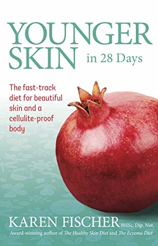 Imagen de archivo de Younger Skin In 28 Days: The Fast-Track Diet for Beautiful Skin and a Cellulite-Proof Body a la venta por WorldofBooks