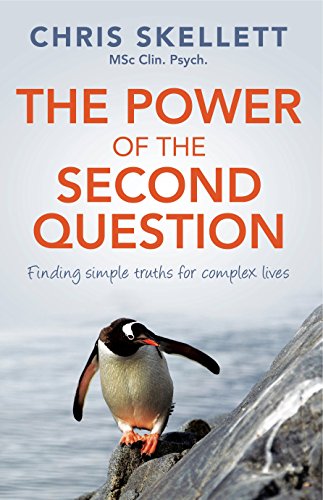 Beispielbild fr The Power Of The Second Question: Finding Simple Truths for Complex Lives zum Verkauf von WorldofBooks