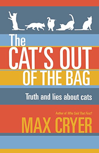 Beispielbild fr The Cat's Out of the Bag: Truth and Lies about Cats zum Verkauf von Big River Books