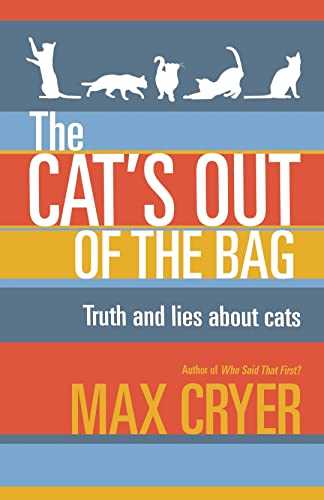 Imagen de archivo de The Cat's Out of the Bag: Truth and Lies about Cats a la venta por Big River Books