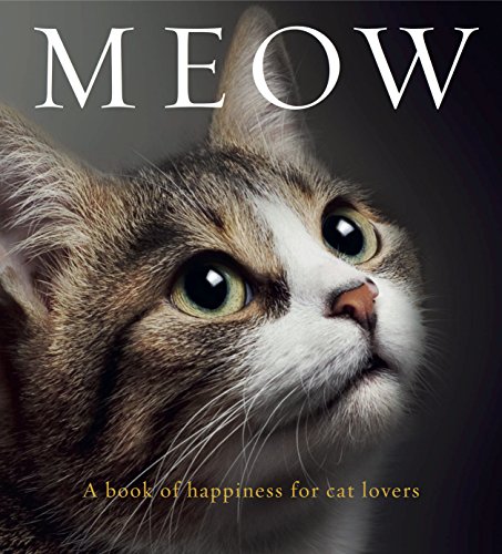 Beispielbild fr Meow: A Book of Happiness for Cat Lovers zum Verkauf von WorldofBooks