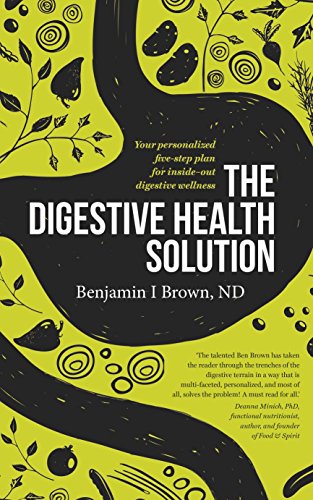 Beispielbild fr The Digestive Health Solution: Your personalized five-step plan for inside "out digestive wellness zum Verkauf von WorldofBooks