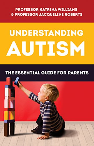 Beispielbild fr Understanding Autism : The Essential Guide for Parents zum Verkauf von Better World Books