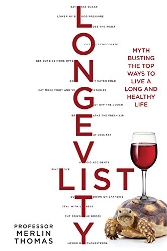 Beispielbild fr The Longevity List: Myth busting the top ways to live a long and healthy life zum Verkauf von PlumCircle