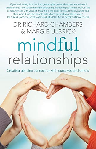 Imagen de archivo de Mindful Relationships : Creating Genuine Connection with Ourselves and Others a la venta por Better World Books