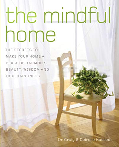 Imagen de archivo de Mindful Home : The Secrets to Making Your Home a Place of Harmony, Beauty, Wisdom and True Happiness a la venta por Better World Books