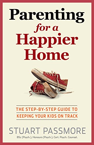 Imagen de archivo de Parenting for a Happier Home : The Step-By-step Guide to Keeping Your Kids on Track a la venta por Better World Books