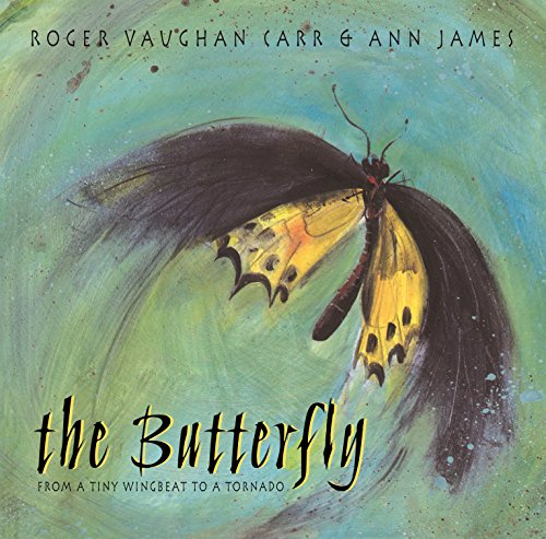 Stock image for The Butterfly: From a Tiny Wingbeat to a Tornado for sale by WorldofBooks