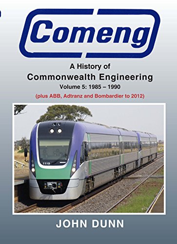 Dunn, J: Comeng: A History of Commonwealth Engineering Volume 5, 1985-2012