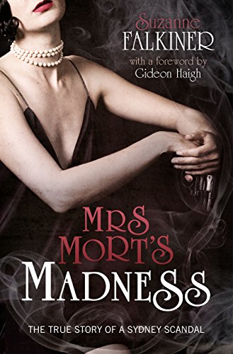 Imagen de archivo de Mrs Mort's Madness The true story of a Sydney scandal a la venta por PBShop.store US