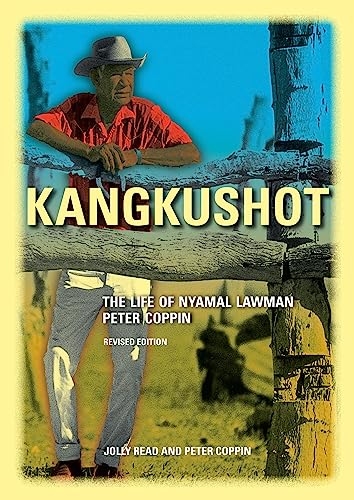 9781922059635: Kangkushot: The Life of Nyamal Lawman Peter Coppin