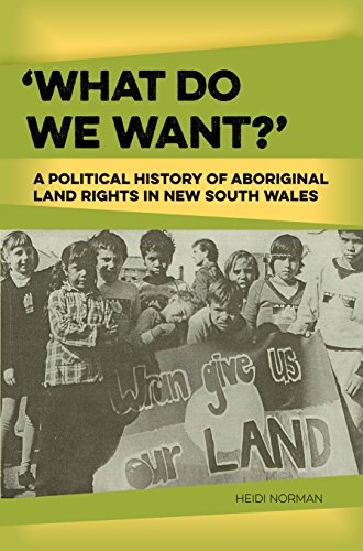 9781922059901: What Do We Want?: A Political History of Aboriginal Land Rights in New South Wales