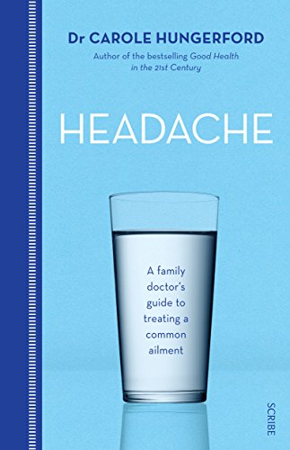 Beispielbild fr Headache: A Family Doctor's Guide to Treating a Common Ailment zum Verkauf von Irish Booksellers
