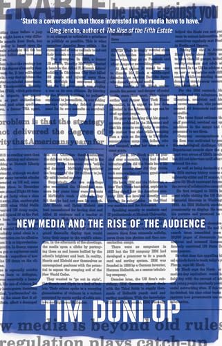 9781922070548: The New Front Page: new media and the rise of the audience (Media Chronicles)